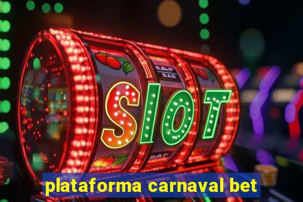 plataforma carnaval bet